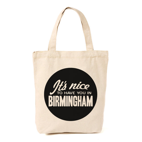 "It's Nice to Have You in Birmingham" Tote Bag