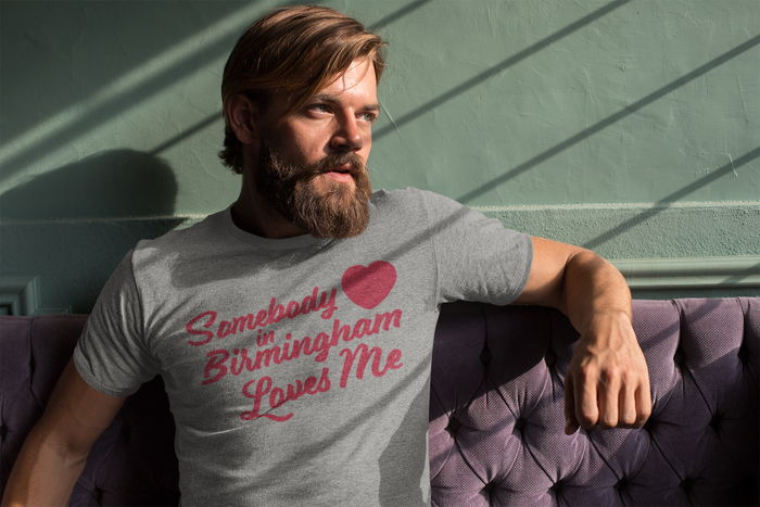 "Somebody In Birmingham Loves Me" Unisex T-shirt
